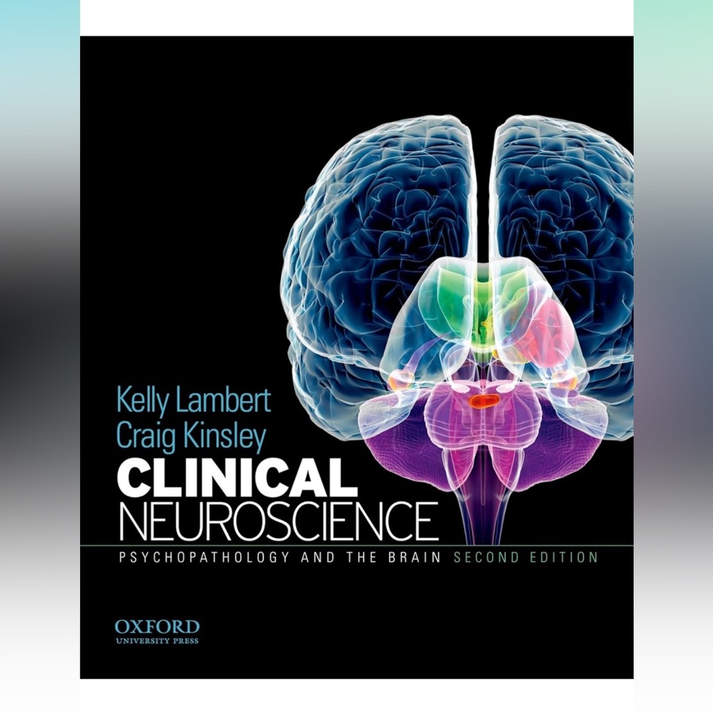 Clinical Neuroscience: Psychopathology and the Brain 2nd Edition